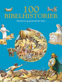 100 Bibelhistorier - Illustreret og genfortalt for børn, ISBN 97887-71558227