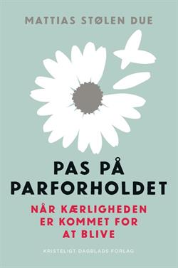 Pas på parforholdet - Når kærligheden er kommet for at blive-ISBN 97887-74673255